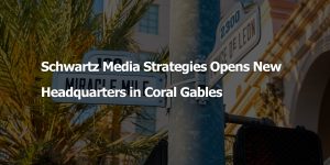 Schwartz Media Strategies opens new headquarters in Coral Gables